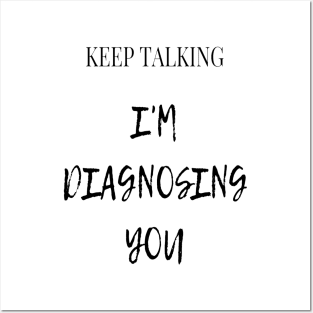 Keep talking I'm ignoring you Posters and Art